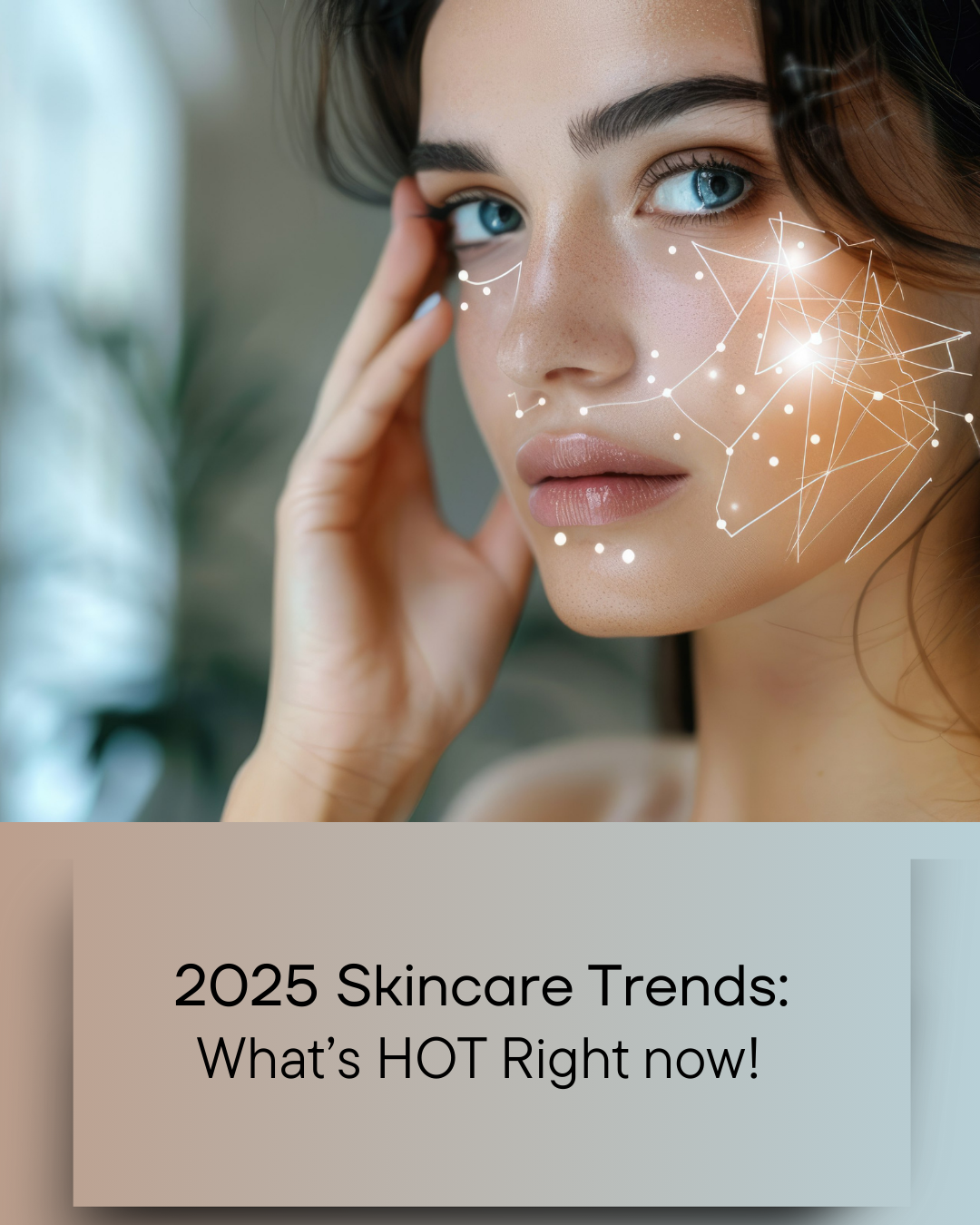 Skincare trends for 2025, a woman with glowing skin and using AI for personalised skin diagnosis